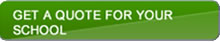 Get a quote for your school.